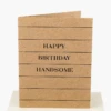 Wrinkle & Crease Card - Happy Birthday Handsome 1 Wrinkle & Crease Card - Happy Birthday Handsome -Famous Liquor Store 1000867Wrinkle CreaseCard HappyBirthdayHandsome